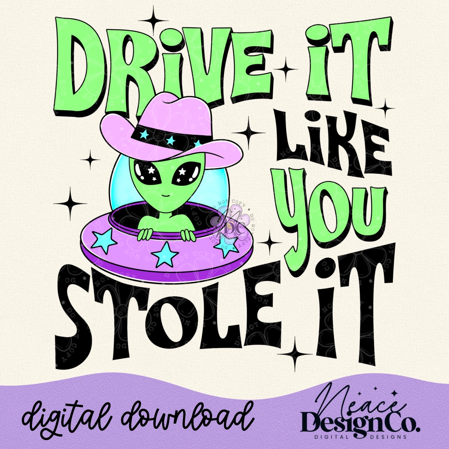 Drive it Like you Stole it Digital PNG