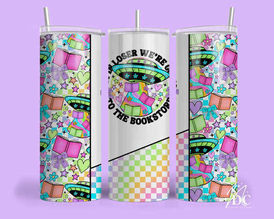 Get in Loser We're Going to the Bookstore Tumbler Digital PNG