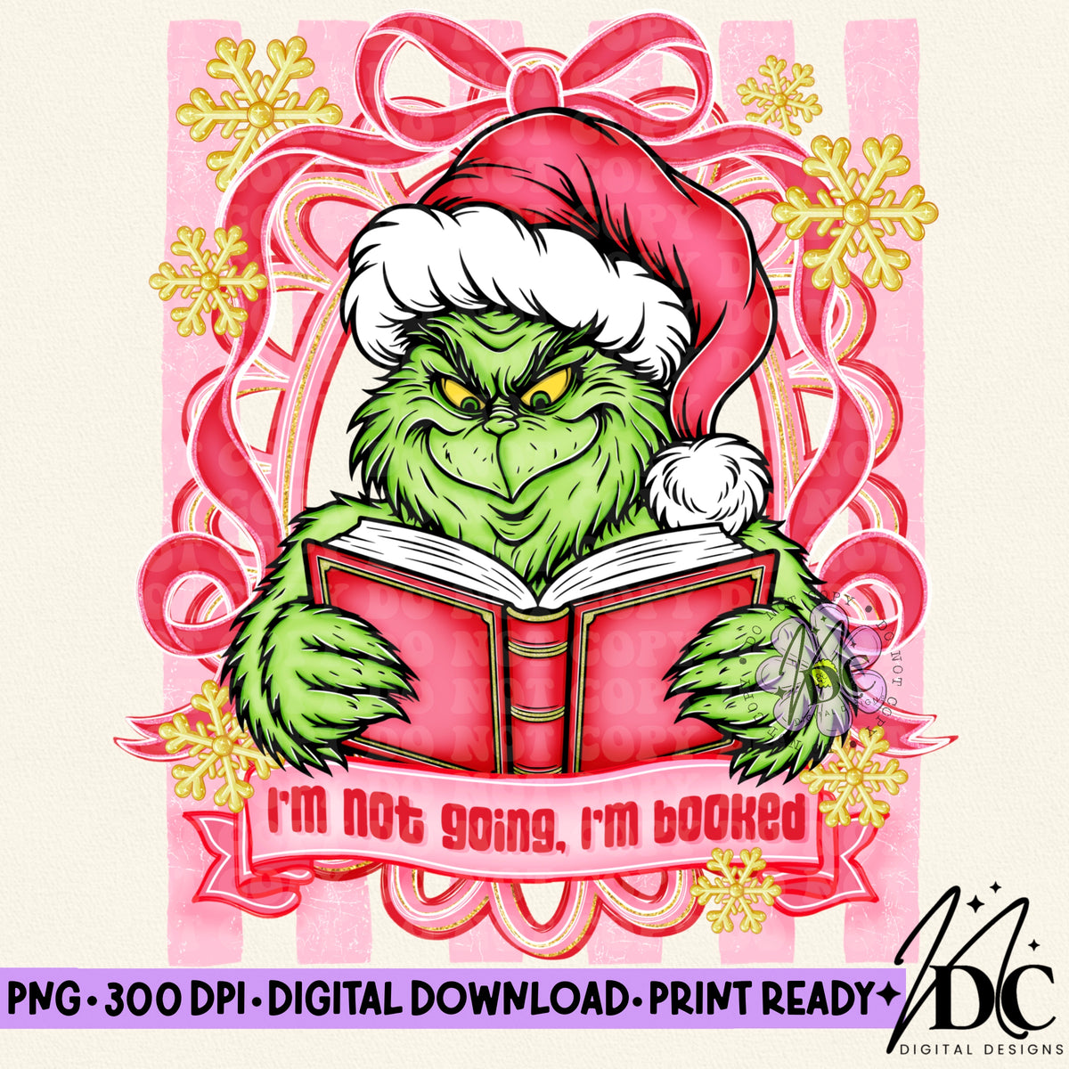 I'm Not Going, I'm Booked Digital PNG