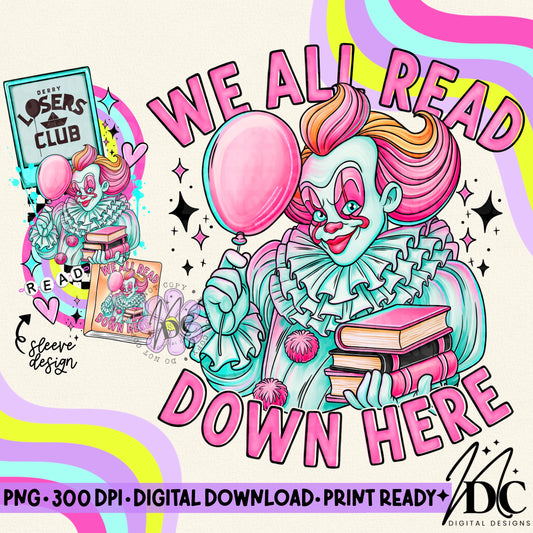 We all Read Down Here w/Sleeve Design Digital PNG