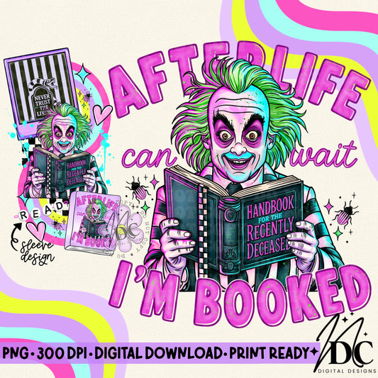 Afterlife Can Wait I'm Booked w/Sleeve Design Digital PNG