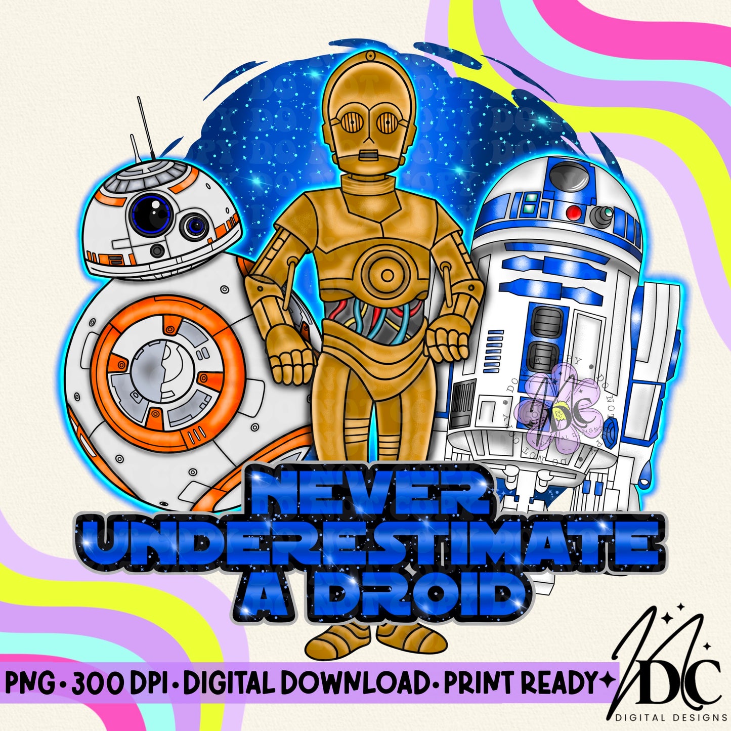Never Underestimate a Droid Digital PNG