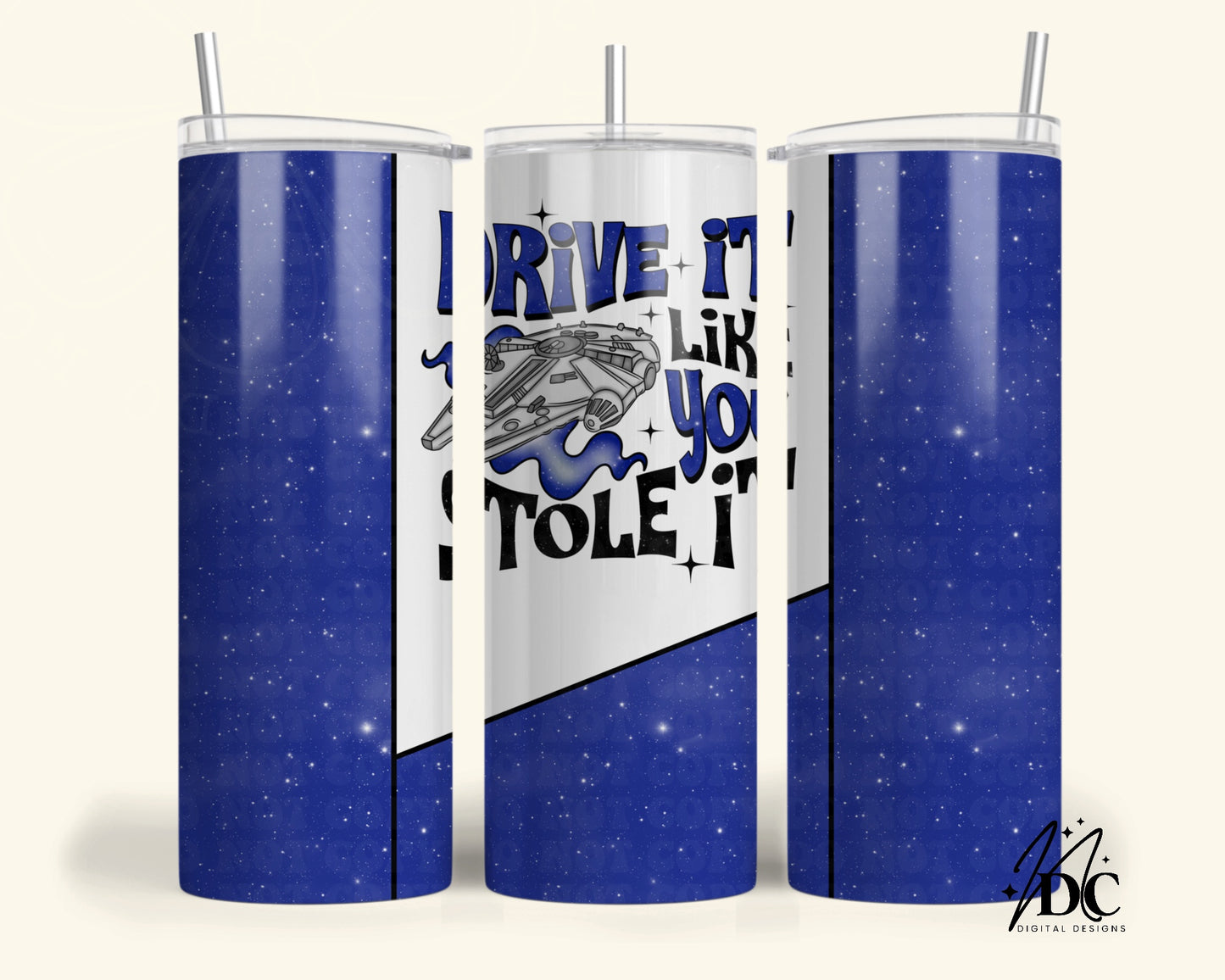 Drive it Like You Stole it Tumbler Digital PNG