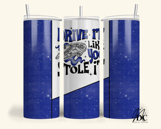 Drive it Like You Stole it Tumbler Digital PNG