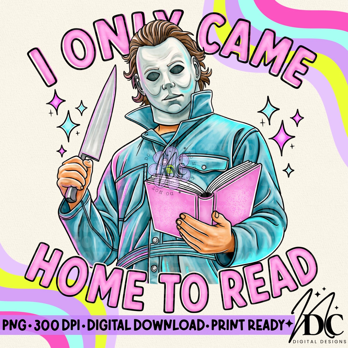I Only Came Home to Read Digital PNG