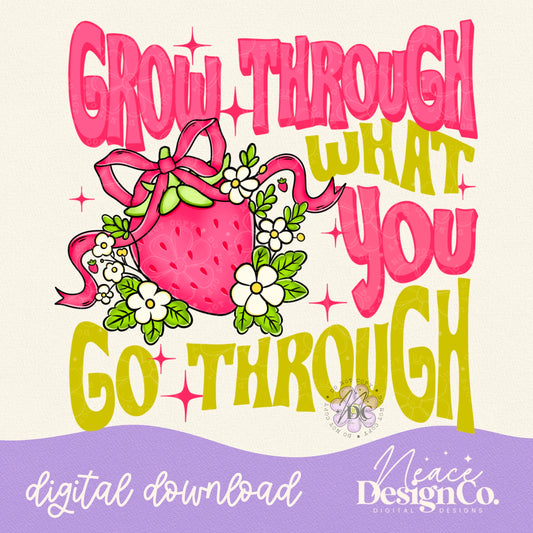 Strawberry Grow Through What you go Through Digital PNG