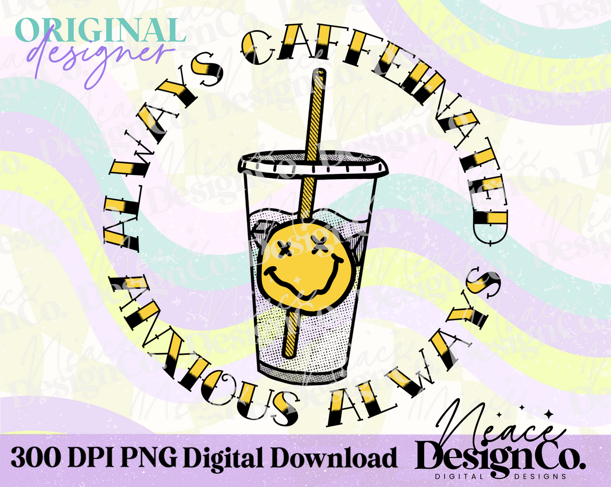 Always Caffeinated Sticker Always Caffeinated Anxious Always Color Digital PNG – Neace Design Co ...