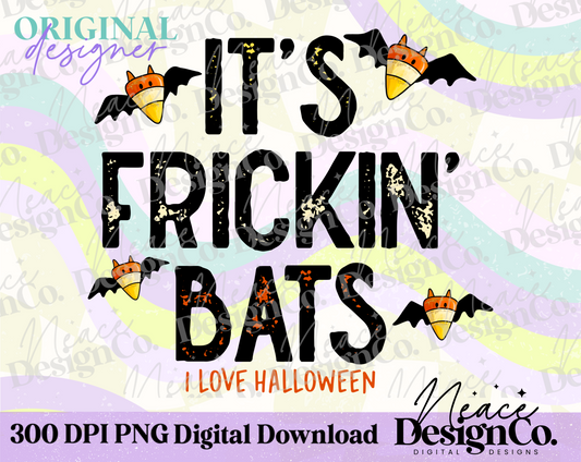 It’s Frickin Bats Halloween Digital PNG