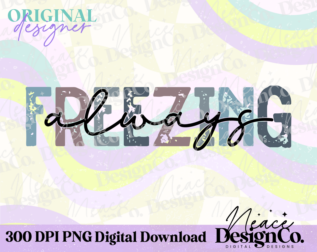 Always Freezing Color Digital PNG – Neace Design Co. Digital Designs