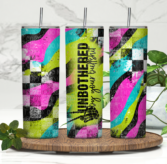 Unbothered By Your Bullshit Tumbler Digital PNG